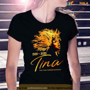 Tina 1939 2023 The Tina Turner Musical Shirt 3