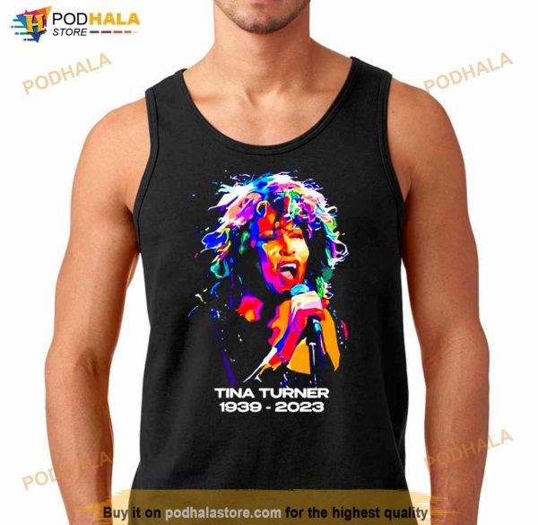 Tina Turner 1939 – 2023 Memorial Shirt