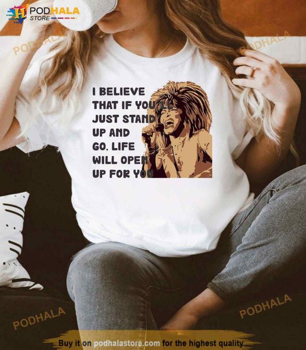 Tina Turner Shirt, Life Will Open Up For You Shirt, Rock N Roll Shirt, Rock Music