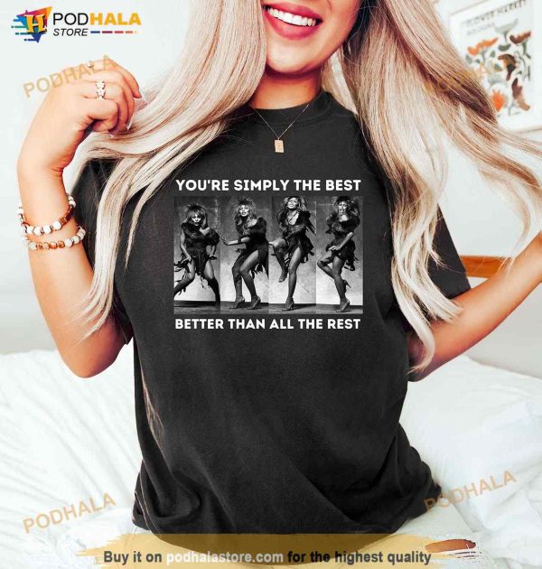 Tina Turner Shirt, You’re Simpy The Best TShirt, Rock N Roll T-Shirt