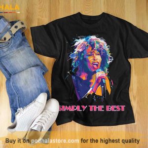 Tina Turner Simply the Best RIP Shirt, Colorful Queen of Rock n' Roll T Shirt