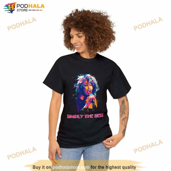 Tina Turner Simply the Best RIP Shirt, Colorful Queen of Rock n’ Roll T Shirt
