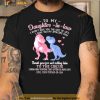 To My Daughter In Law I Didn’t Give You The Gift Of Life I Gave T Shirt