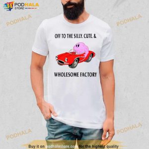 To The Silly Cute And Wholesome Factory Shirt 3