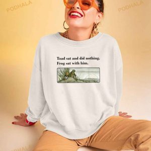 Toad Sat And Did Nothing Frog Sat With Him Apparel Shirt 2