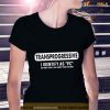 Transprogressive I Identify As Pc Shirt