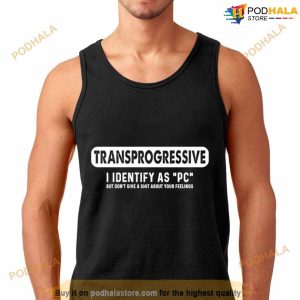 Transprogressive I Identify As Pc Shirt 3