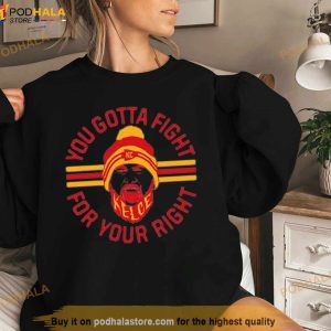 Travis Kelce You gotta fight for Your Right shirt