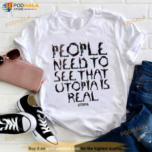 Travis Scott People Need To See That Utopia Is Real Via Pin Up Magazine Alphabet Fan Gifts T Shirt 2