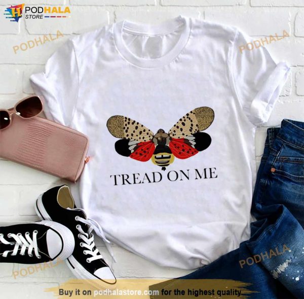 Tread On Me Spotted Lanternfly Shirt