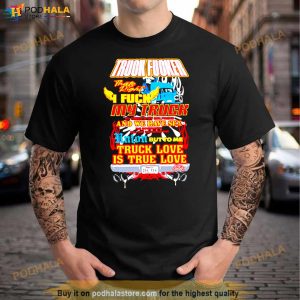 Truck Fucker That Right I Fuck My Truck Truck Love T Shirt
