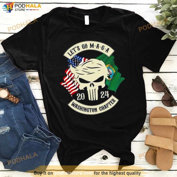 Trump Skull Let’s Go Maga 2024 Washington Chapter Shirt