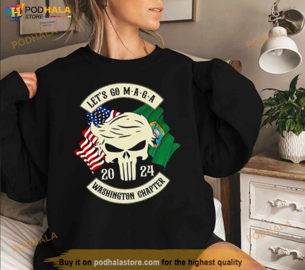 Trump Skull Let’s Go Maga 2024 Washington Chapter Shirt