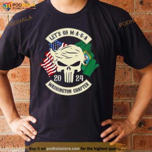 Trump Skull Let's Go Maga 2024 Washington Chapter Shirt 3
