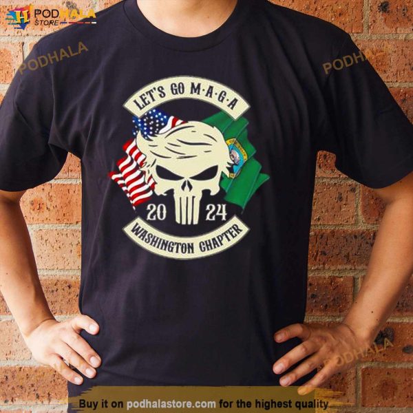 Trump Skull Let’s Go Maga 2024 Washington Chapter Shirt