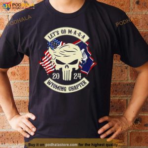 Trump Skull Let's Go Maga 2024 Wyoming Chapter Shirt 3