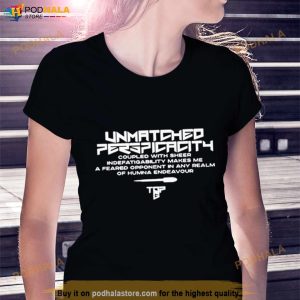 Unmatched Perspicacity Top G Shirt