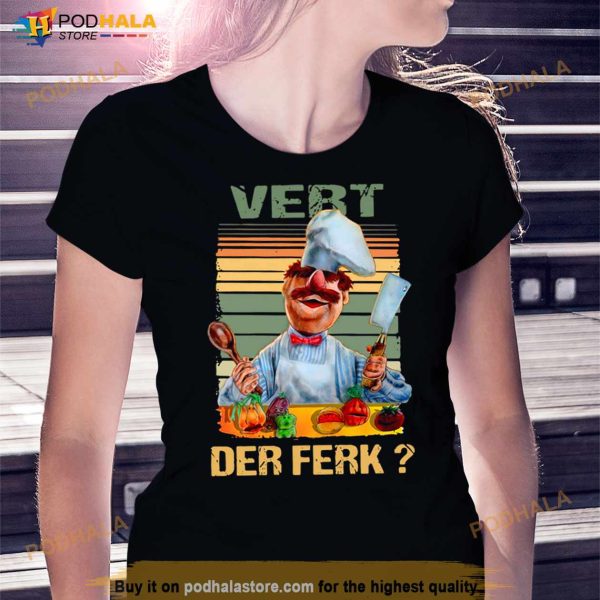 Vert Der Ferk Swedish Chef The Muppet show Shirt