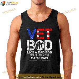 Vet Bod Like Dad Bod But With More Back Pain Veterans Day Shirt 2
