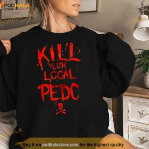 Vintage Kill Your Local Pedo Shirt 3