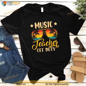 Vintage Music Teacher Off Duty Last Day Of School Summer Shirt 2