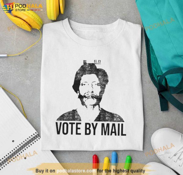 Vote By Mail Ted Kaczynski Shirt