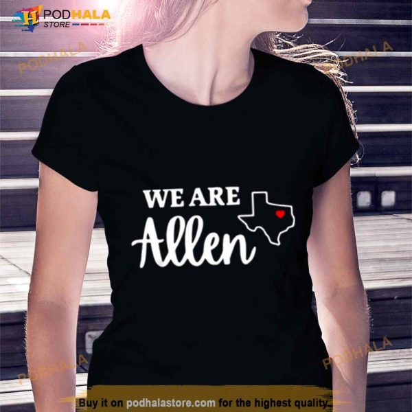 We Are Allen Texas Heart Shirt