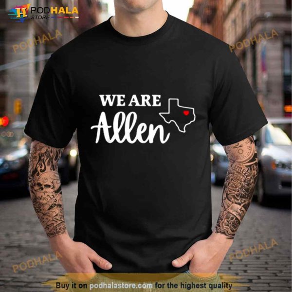 We Are Allen Texas Heart Shirt