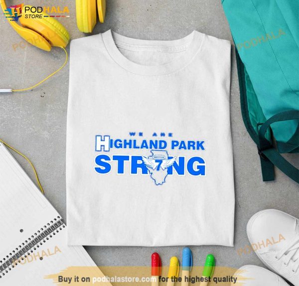 We are Highland Park Strong Shirt