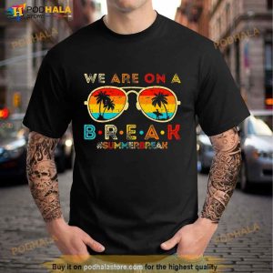 We Are On A Break Teacher Retro Sunset Glasses Summer Break T Shirt 3
