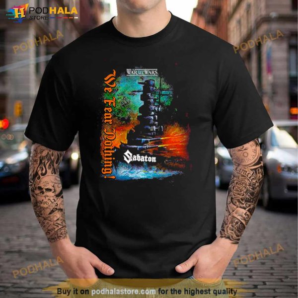 We Fear Nothing Sabaton Dreadnought Propaganda Shirt