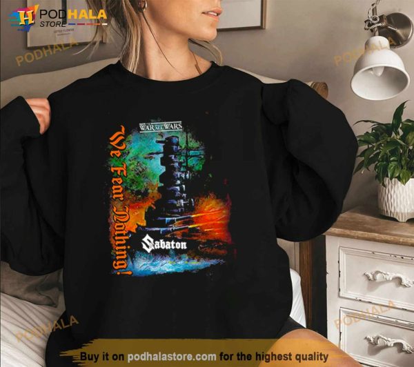 We Fear Nothing Sabaton Dreadnought Propaganda Shirt