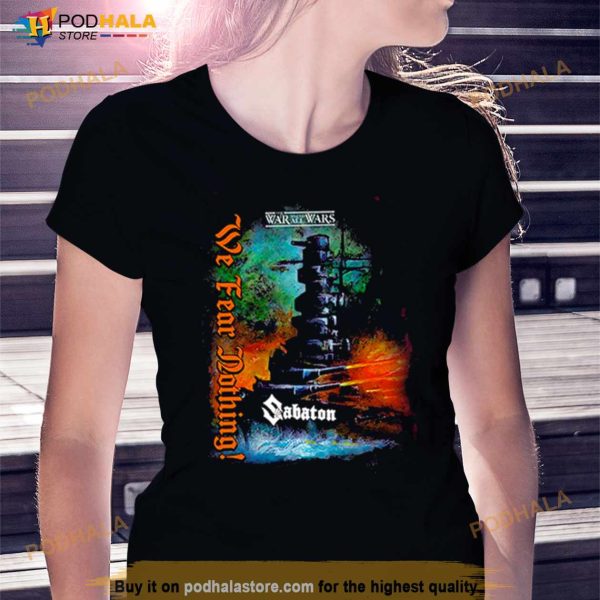 We Fear Nothing Sabaton Dreadnought Propaganda Shirt