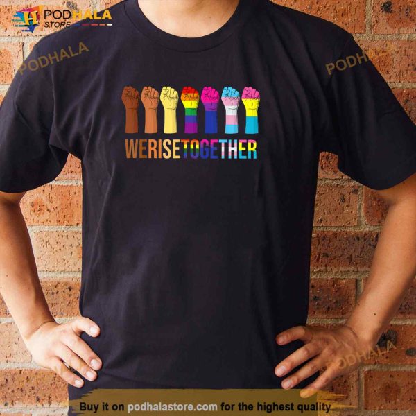 We Rise Together Black LGBT Gay Pride Support LGBTQ Parade Shirt