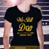 We Still DoFunny Couple Wedding Anniversary since 1985 Shirt