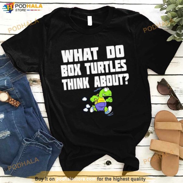 What Do Box Turtles Think About Shirt