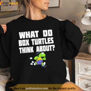 What Do Box Turtles Think About Shirt 3