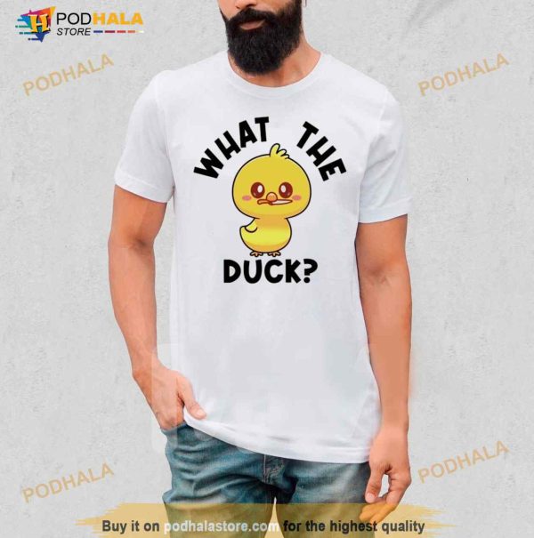 what the duck Shirt