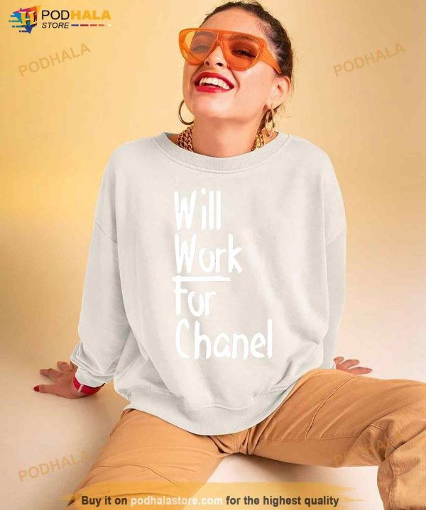 Will Work For Chanel Shirt
