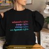 Women’s Rights Trans Rights Voting Rights Are Human Rights Shirt