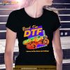 Yeah I’m Dtf Down To Flee From My Feelings Shirt