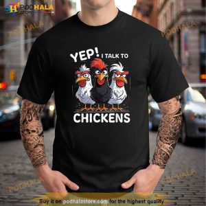 Yep I Talk To Chickens Funny Cute Shirt 2
