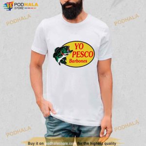 Yo Pesco Barbones Shirt 3