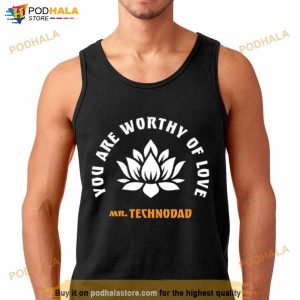 You Are Worthy Of Love Shirt 2