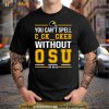 You Can’t Spell Cker Without Osu Go Blue Shirt