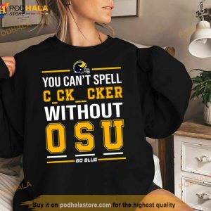 You Can't Spell Cker Without Osu Go Blue Shirt 2