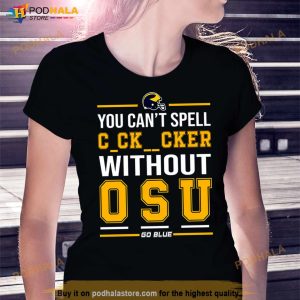 You Can't Spell Cker Without Osu Go Blue Shirt 3