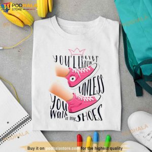You Never Know Unless You Walk In My Shoes Black Pink Shirt 2