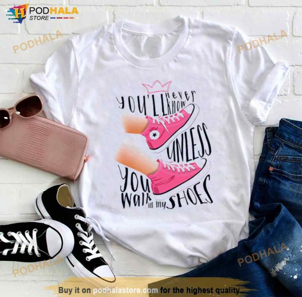 You Never Know Unless You Walk In My Shoes Black Pink Shirt
