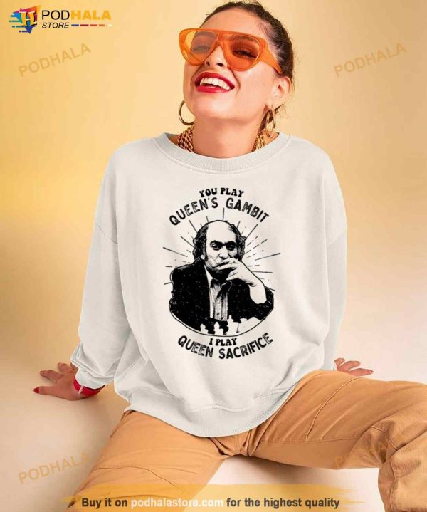 You Play Queen’s Gambit I Play Queen Sacrifice Mikhail Tal Fans Shirt